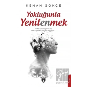 Yokluğunla Yenilenmek