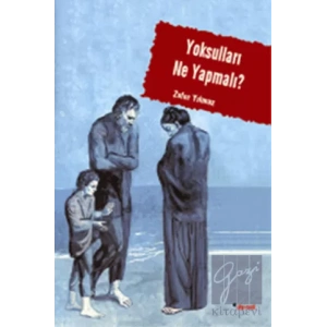 Yoksulları Ne Yapmalı