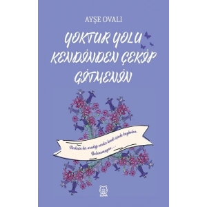 Yoktur Yolu Kendinden Çekip Gitmenin