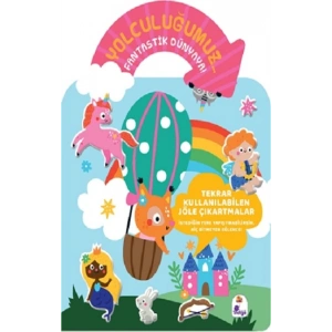 Yolculuğumuz… Fantastik Dünyaya! Bitmeyen Sticker Kitabım