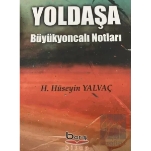 Yoldaşa Büyükyoncalı Notları