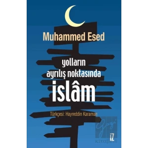 Yolların Ayrılış Noktasında İslam