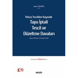 Yolsuz Tescilden KaynaklıTapu İptali – Tescil ve Düzeltme Davaları<br /> (Dava Dilekçesi Örnekleri Ekli)