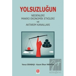 Yolsuzluğun Nedenleri Makro Ekonomik Etkileri ve Aktarım Kanalları