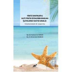 Yönetici Deneyimleriyle Kalite Yönetim Sistemlerinin Konaklama İşletmelerinde Yarattığı Sorunlar