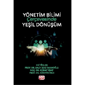 Yönetim Bilimi Çerçevesinde Yeşil Dönüşüm