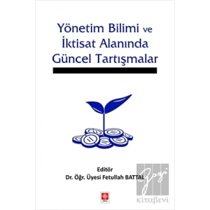 Yönetim Bilimi ve İktisat Alanında Güncel Tartışmalar