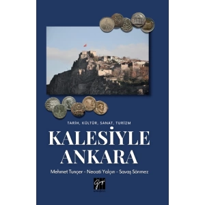 Tarih, Kültür, Sanat, Turizm KALESİYLE ANKARA