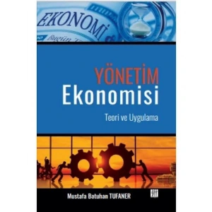 Yönetim Ekonomisi Teori Ve Uygulama - Mustafa Batuhan TUFANER