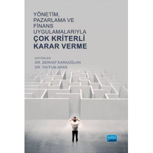 Yönetim, Pazarlama ve Finans Uygulamalarıyla Çok Kriterli Karar Verme