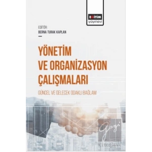 Yönetim ve Organizasyon Çalışmaları Güncel ve Gelecek Odaklı Bağlam