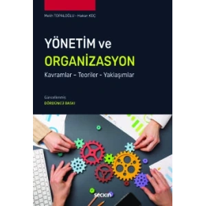 Yönetim ve Organizasyon Kavramlar – Teoriler – Yaklaşımlar