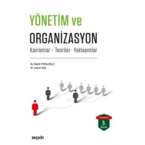 Yönetim ve Organizasyon Kavramlar – Teoriler – Yaklaşımlar
