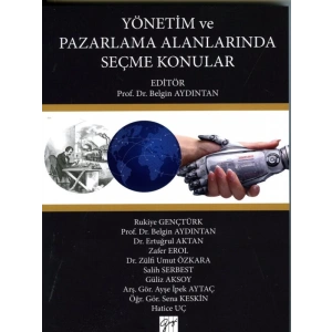 Yönetim ve Pazarlama Alanınlarında Seçme Konular - Belgin Aydıntan, Zafer Erol, Salih Serbest