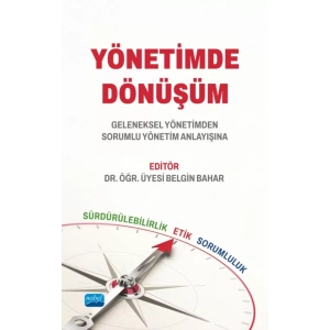 YÖNETİMDE DÖNÜŞÜM Geleneksel Yönetimden Sorumlu Yönetim Anlayışına