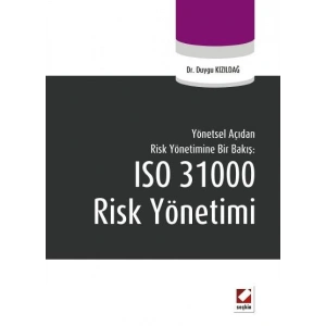 Yönetsel Açıdan Risk Yönetimine Bir Bakış:ISO 31000 Risk Yönetimi