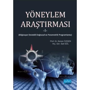 YÖNEYLEM ARAŞTIRMASI -I- (Bilgisayar Destekli Doğrusal ve Parametrik Programlama)
