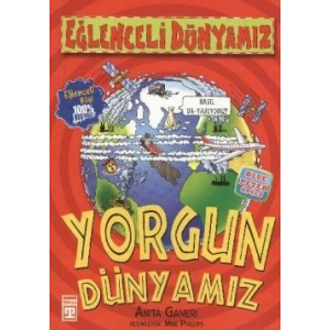 Yorgun Dünyamız