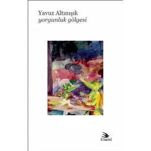 Yorgunluk Gölgesi (Şiir)