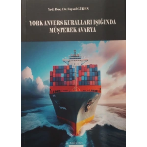 YORK ANVERS KURALLARI IŞIĞINDA MÜŞTEREK AVARYA
