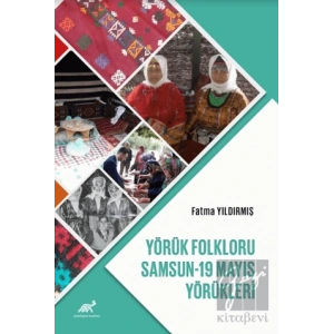 Yörük Folkloru: Samsun-19 Mayıs Yörükleri