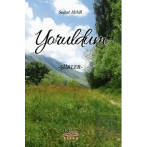 Yoruldum - Şiirler