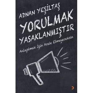 Yorulmak Yasaklanmıştır