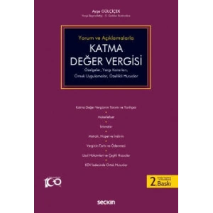 Yorum ve AçıklamalarlaKatma Değer Vergisi Özelgeler, Yargı Kararları, Örnek Uygulamalar, Özellikli Hususlar