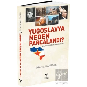 Yugoslavya Neden Parçalandı?