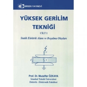 Yüksek Gerilim Tekniği Cilt 1  Prof. Dr. Muzaffer Özkaya