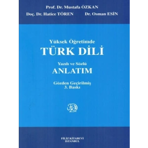 Yüksek Öğretimde Türk Dili Yazılı Ve Sözlü Anlatım - Mustafa Özkan, Hatice Tören, Osman Esin