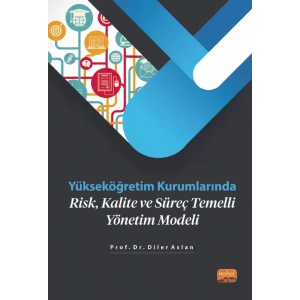 Yükseköğretim Kurumlarında RİSK, KALİTE VE SÜREÇ TEMELLİ YÖNETİM MODELİ