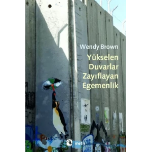 Yükselen Duvarlar, Zayıflayan Egemenlik