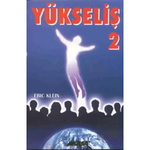 Yükseliş 2 Yükselmiş Üstadlardan Medyum Kanalıyla Alınmış Bilgiler