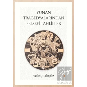 Yunan Tragedyalarından Felsefi Tahliller