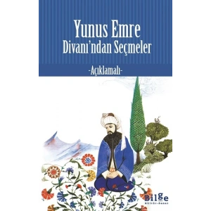 Yunus Emre Divanı’ndan Seçmeler (Açıklamalı)