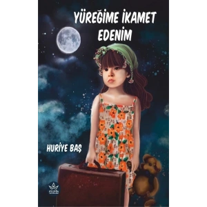 Yüreğime İkamet Edenim