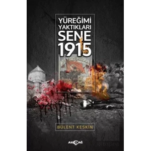 Yüreğimi Yaktıkları Sene 1915