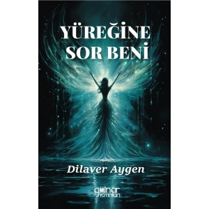 Yüreğine Sor Beni