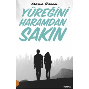 Yüreğini Haramdan Sakın