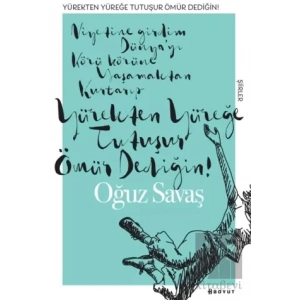 Yürekten Yüreğe Tutuşur Ömür Dediğin