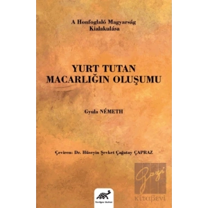 Yurt Tutan Macarlığın Oluşumu