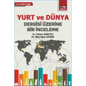 Yurt ve Dünya Dergisi Üzerine Bir İnceleme