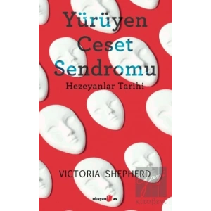 Yürüyen Ceset Sendromu Hezeyanlar Tarihi