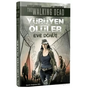 Yürüyen Ölüler : Eve Dönüş