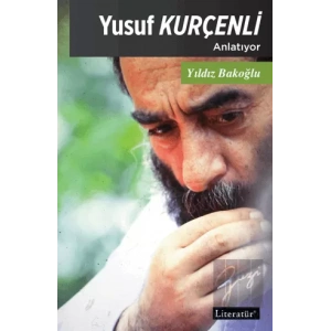 Yusuf Kurçenli Anlatıyor