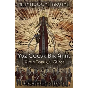 Yüz Çocuk Bir Anne Altın Topuklu Guaşe