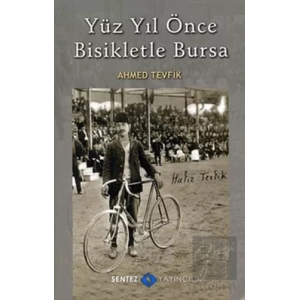 Yüz Yıl Önce Bisikletle Bursa