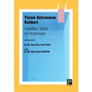 Yüzme Antrenman Rehberi: Teknikler Setler ve Performans - Dr. Öğr. Üyesi Ömer Faruk TUTAR - Dr. Öğr. Üyesi Veysel ALBAYRAK