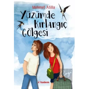 Yüzümde Kırlangıç Gölgesi